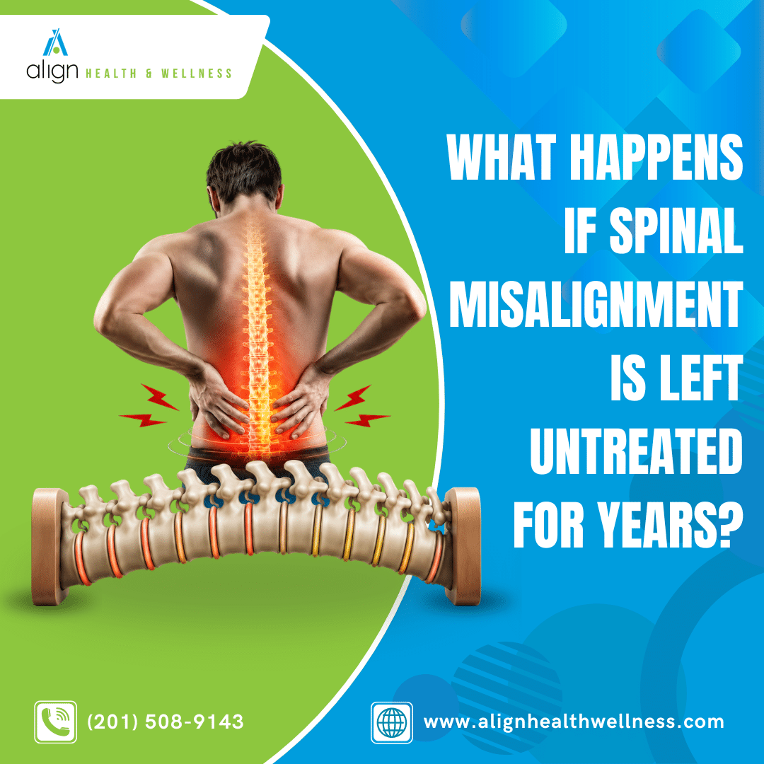 What Happens if Spinal Misalignment Is Left Untreated for Years?