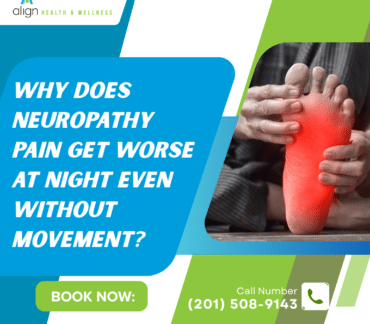 Why Does Neuropathy Pain Get Worse at Night Even Without Movement?