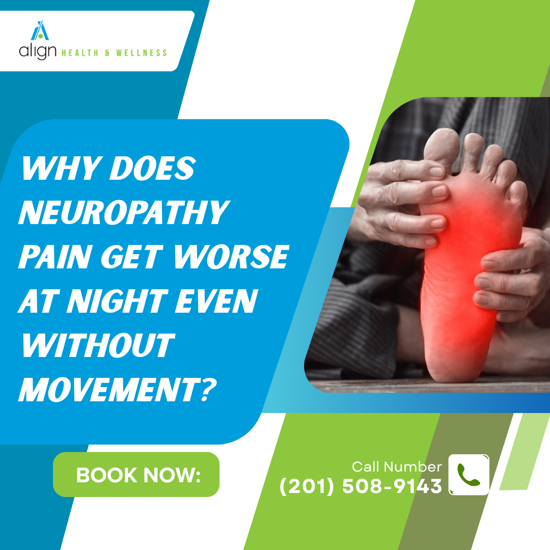 Why Does Neuropathy Pain Get Worse at Night Even Without Movement?